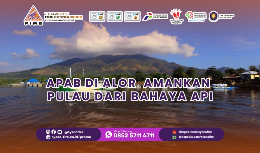 Jual APAB di Alor – Amankan Pulau dari Bahaya Api