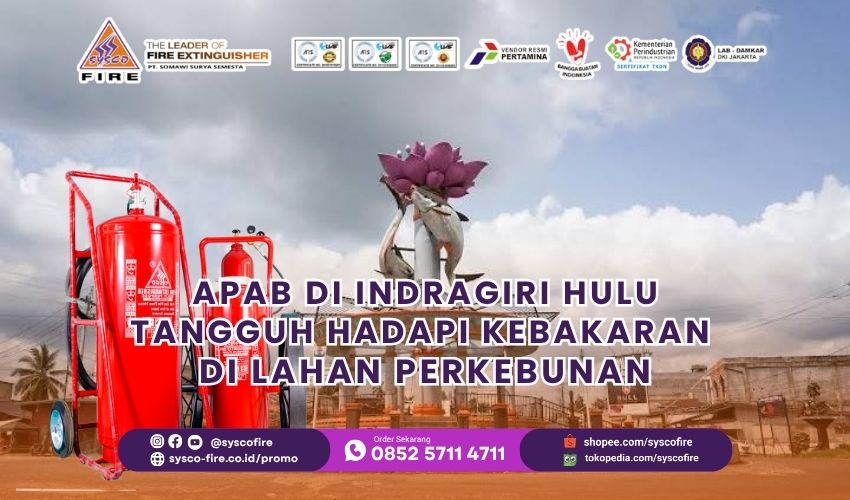Jual APAB di Indragiri Hulu – Tangguh Hadapi Kebakaran di Lahan Perkebunan