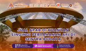 Jual APAB di Kuantan Singingi Pertahanan Api di Sentra Budaya