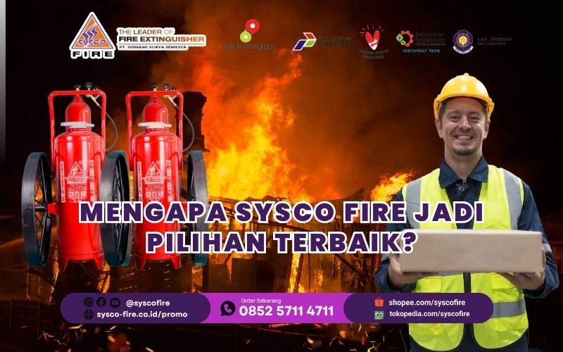 Mengapa Sysco Fire Jadi Pilihan Terbaik?
