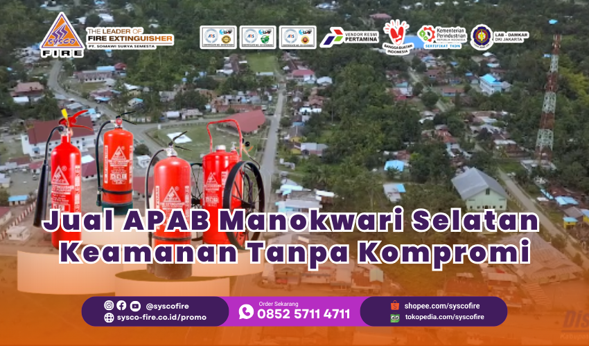 APAB Manokwari Selatan – Alat Pemadam Api Berat Sysco Fire untuk perlindungan kebakaran maksimal