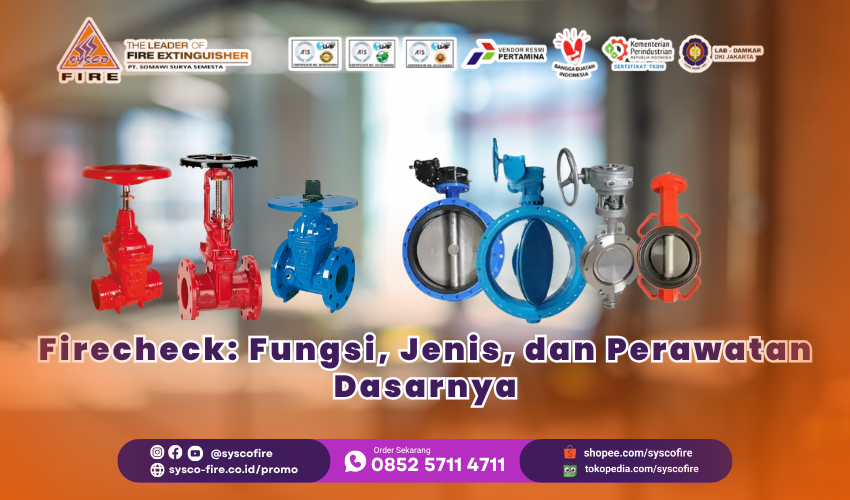 Firecheck sebagai komponen penting sistem proteksi kebakaran