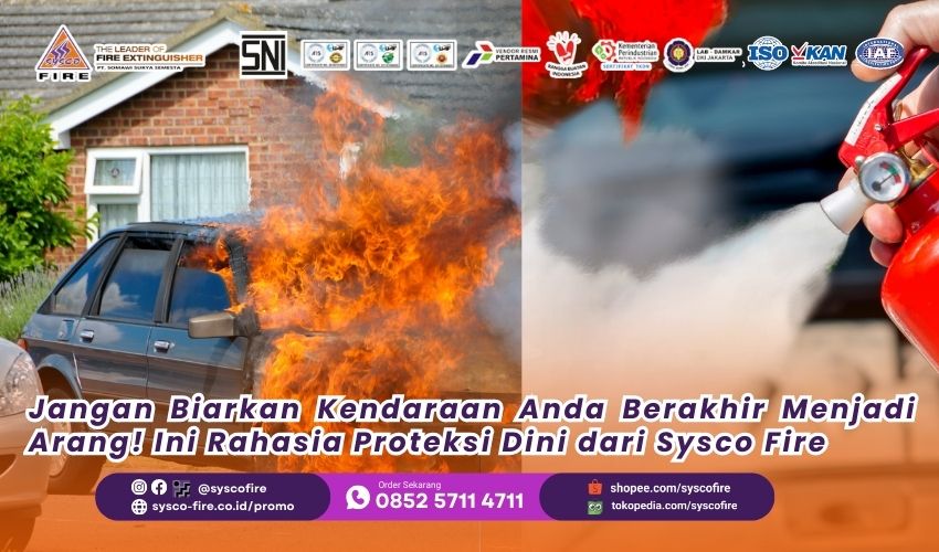 Vendor Pertamina, APAR Terpercaya, Safety First Indonesia, Alat Pemadam Kebakaran, Fire Safety Solution, SNI dan TKDN, Sysco Fire, proteksi kebakaran kendaraan